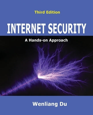 Internet Security: A Hands-on Approach by Du, Wenliang