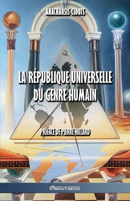La République Universelle Du Genre Humain by Cloots, Anacharsis