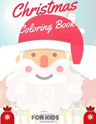 Christmas Coloring Book for Kids: coloring book for boys, girls, and kids of 2 to 8 years old by Sam Jo