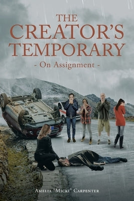 The Creator's Temporary: On Assignment by Carpenter, Amelia Micki