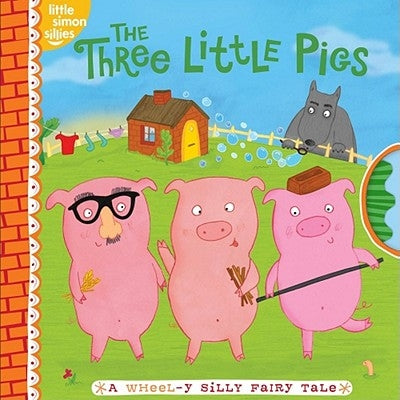 The Three Little Pigs: A Wheel-Y Silly Fairy Tale by Gallo, Tina