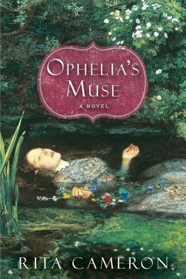 Ophelia's Muse by Cameron, Rita