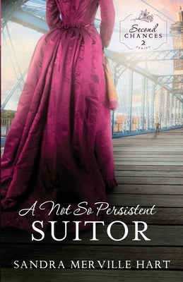 A Not So Persistent Suitor by Hart, Sandra Merville