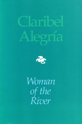 Woman Of The River: Bilingual edition by Alegria, Claribel