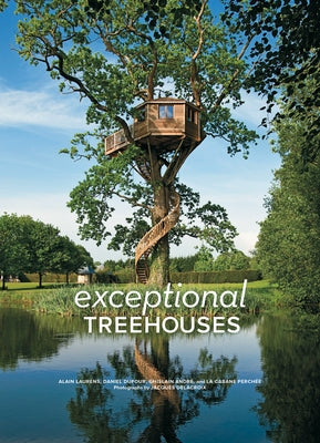 Exceptional Treehouses by Laurens, Alain