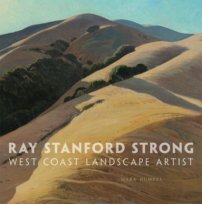 Ray Stanford Strong, West Coast Landscape Artist, 28 by Humpal, Mark