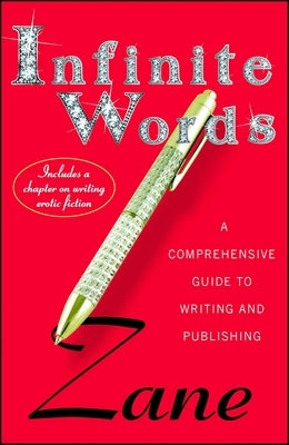 Infinite Words: A Comprehensive Guide to Writing and Publishing by Zane