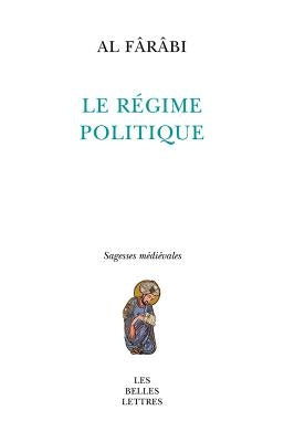 Al Farabi, Le Regime Politique by Al Farabi