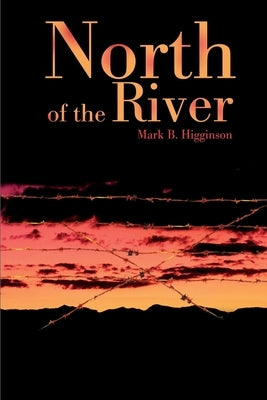 North of the River by Higginson, Mark B.