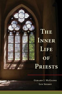 Inner Life of Priests by McGlone, Gerard J.