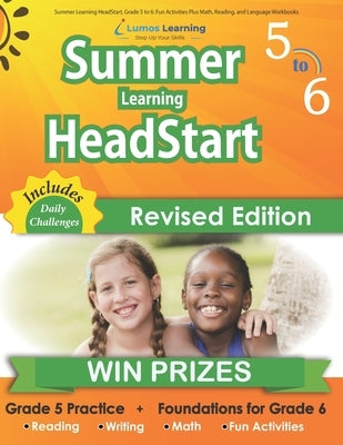 Summer Learning HeadStart, Grade 5 to 6: Fun Activities Plus Math, Reading, and Language Workbooks: Bridge to Success with Common Core Aligned Resourc by Summer Learning Headstart, Lumos