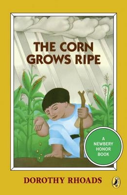 The Corn Grows Ripe by Rhoads, Dorothy