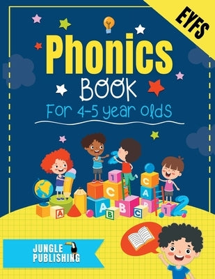 Phonics Book for 4-5 Year Olds: Bumper Phonics Activity Book for Reception - EYFS - KS1 Practice Letters, Sounds, Words, Tracing and Handwriting Inclu by Publishing U. K., Jungle