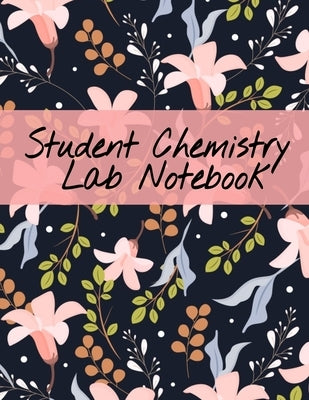 Student Chemistry Lab Notebook: Scientific Composition Notepad For Class Lectures & Chemical Laboratory Research for College Science Students - 120 Pa by Green, Page