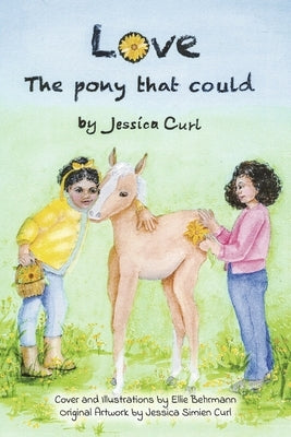 Love, the Pony That Could by Curl, Jessica Simien