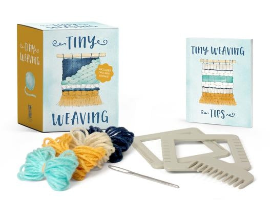 Tiny Weaving: Includes Two Mini Looms! by Loy, Emily