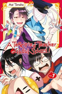 A Terrified Teacher at Ghoul School!, Vol. 7 by Tanaka, Mai