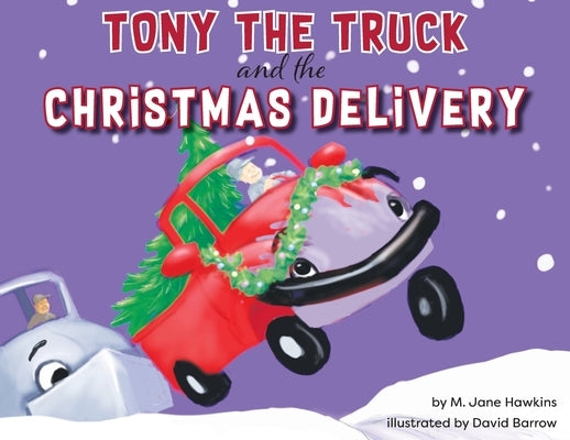 Tony the Truck and the Christmas Delivery by Hawkins, M. Jane