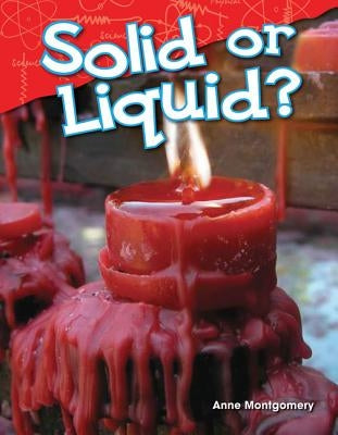 Solid or Liquid? by Montgomery, Anne