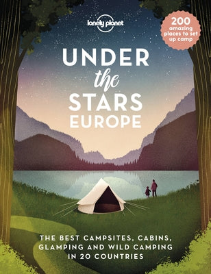 Lonely Planet Under the Stars - Europe 1 by Lonely Planet
