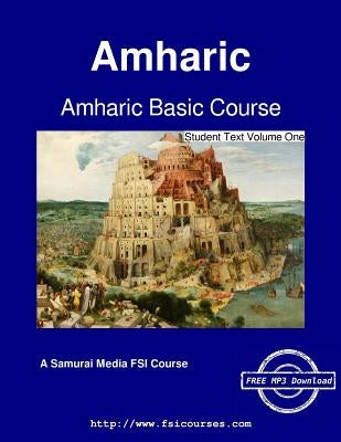 Amharic Basic Course - Student Text Volume One by Zelelie, Debebow