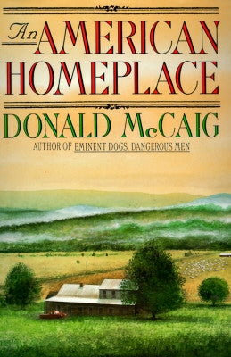 An American Homeplace by McCaig, Donald