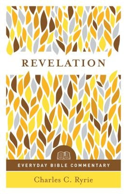 Revelation (Everyday Bible Commentary Series) by Ryrie, Charles C.