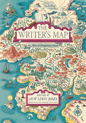 The Writer's Map: An Atlas of Imaginary Lands by Lewis-Jones, Huw