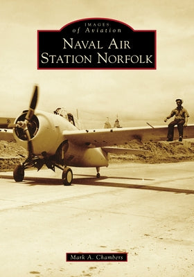 Naval Air Station Norfolk by Chambers, Mark A.