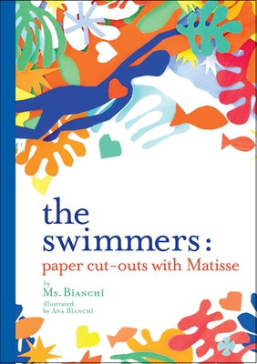 The Swimmers: Paper Cut-Outs with Matisse by Bianchi