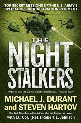 The Night Stalkers: Top Secret Missions of the U.S. Army's Special Operations Aviation Regiment by Durant, Michael J.