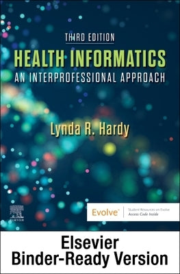 Health Informatics - Binder Ready: An Interprofessional Approach by Hardy, Lynda R.