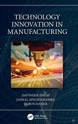 Technology Innovation in Manufacturing by Singh, Davinder