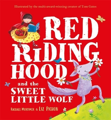 Red Riding Hood and the Sweet Little Wolf by Mortimer, Rachael
