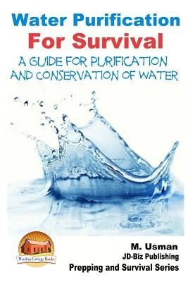 Water Purification For Survival - A Guide for Purification and Conservation of W by Davidson, John