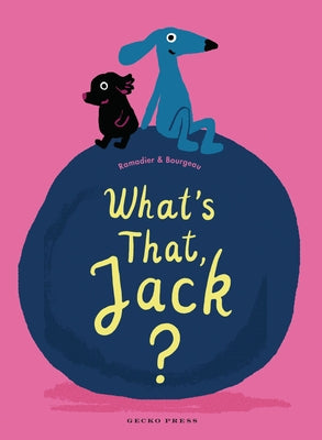What's That, Jack? by Ramadier, C&#233;dric