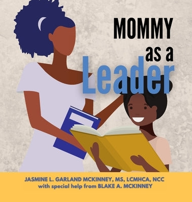 Mommy as a Leader by Garland McKinney, Jasmine