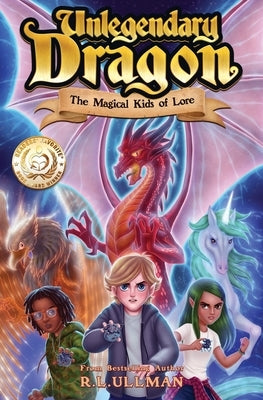 Unlegendary Dragon: The Magical Kids of Lore by Ullman, R. L.