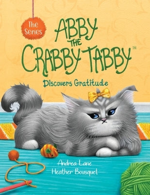 Abby the Crabby Tabby: Discovers Gratitude by Lane, Andrea