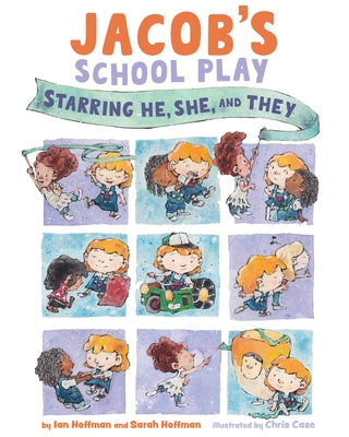 Jacob's School Play: Starring He, She, and They by Hoffman, Ian
