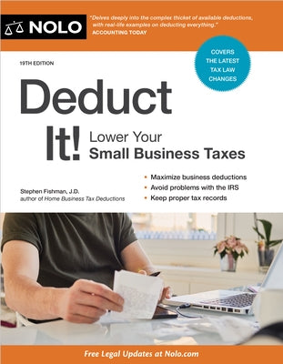 Deduct It!: Lower Your Small Business Taxes by Fishman, Stephen