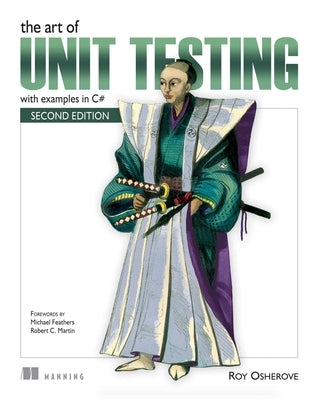 The Art of Unit Testing: With Examples in C# by Osherove, Roy