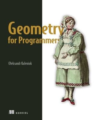 Geometry for Programmers by Kaleniuk, Oleksandr