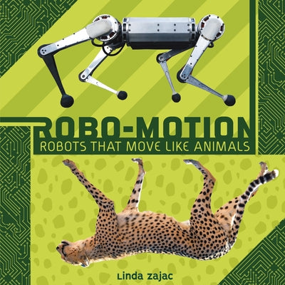 Robo-Motion: Robots That Move Like Animals by Zajac, Linda