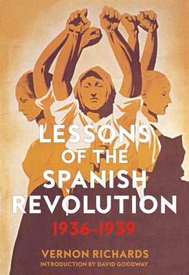 Lessons of the Spanish Revolution: 1936-1939 by Richards, Vernon