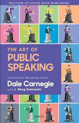 The Art of Public Speaking by Carnegie, Dale J. Berg