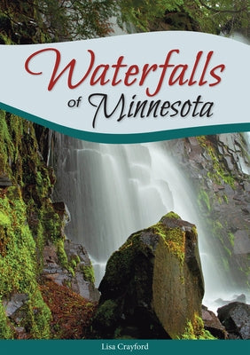 Waterfalls of Minnesota by Crayford, Lisa