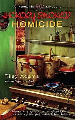 Hickory Smoked Homicide by Adams, Riley