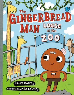The Gingerbread Man Loose at the Zoo by Murray, Laura