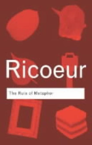 The Rule of Metaphor: The Creation of Meaning in Language by Ricoeur, Paul